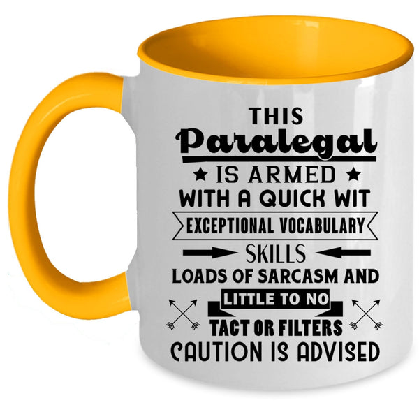 Cool Paralegal Coffee Mug, This Paralegal Is Armed With A Quick  Accent Mug