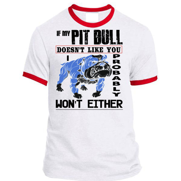 If My Pit Bull Doesn't Like You T Shirt, I Love My Dogs T Shirt, Awesome T-Shirts