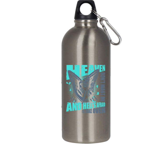Heaven Don't Want Me 20 oz Stainless Steel Bottle,Funny Gift For My Friend Outdoor Sports Water Bottle