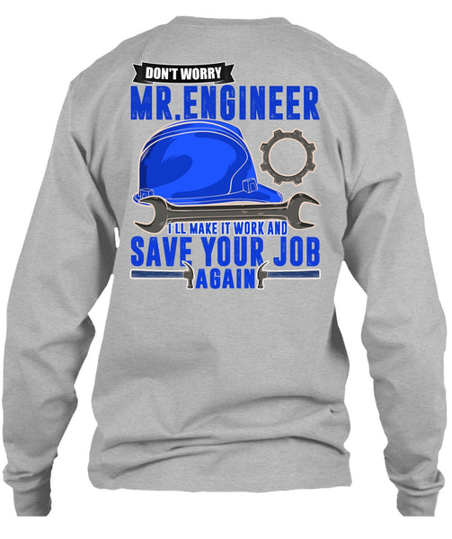 Don't Worry Mr. Engineer T Shirt, I Love Mechanic T Shirt