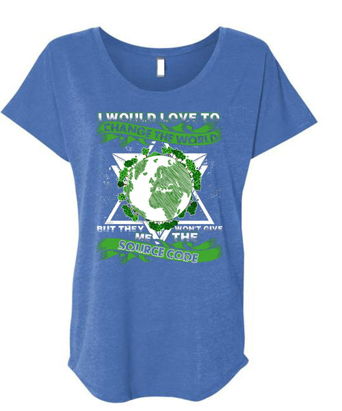 I Would Love To Change The World T Shirt, Source Code T Shirt, Cool Shirt (Ladies' Triblend Dolman Sleeve)