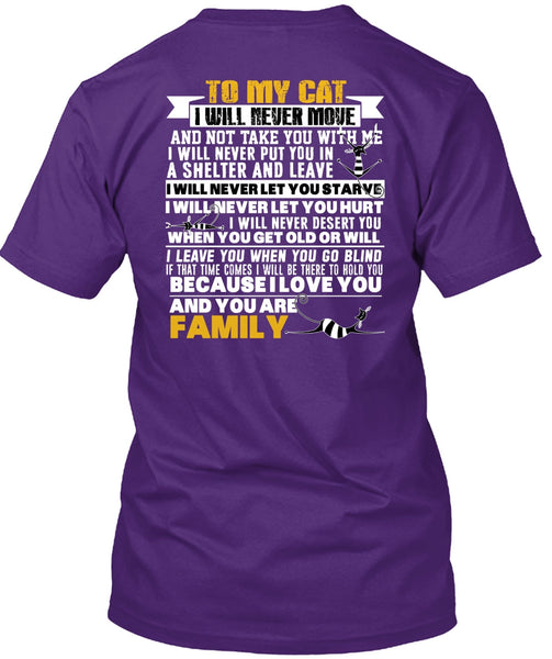 To My Cat I Will Never Move T Shirt, You Are Family T Shirt