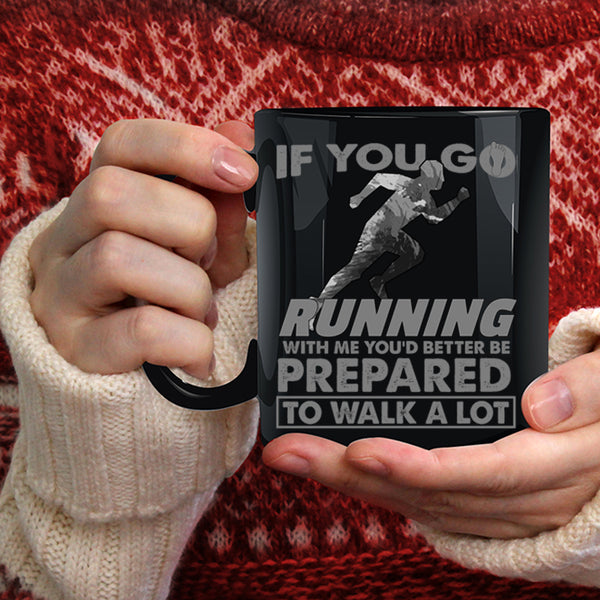 If You Go  Running Coffee Mug, Cool Runner Coffee Cup