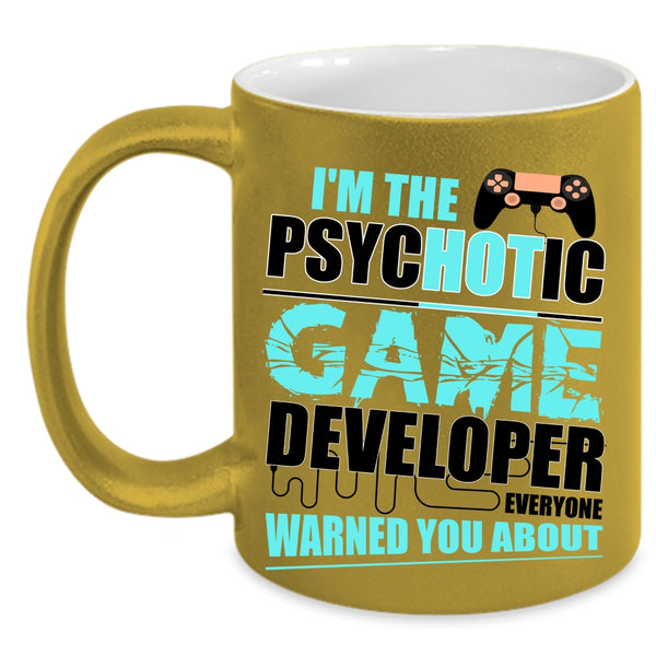 Crazy Game Developer Coffee Mug, I'm The Psychotic Game Developer Accent Mug