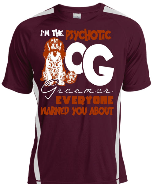 I'm The Psychotic Dog Groomer T Shirt, My Favorite T Shirt, Cool Shirt
