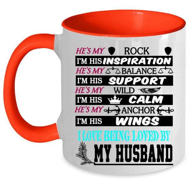Beautiful Wife Coffee Mug, I Love Being Loved By My Husband Accent Mug