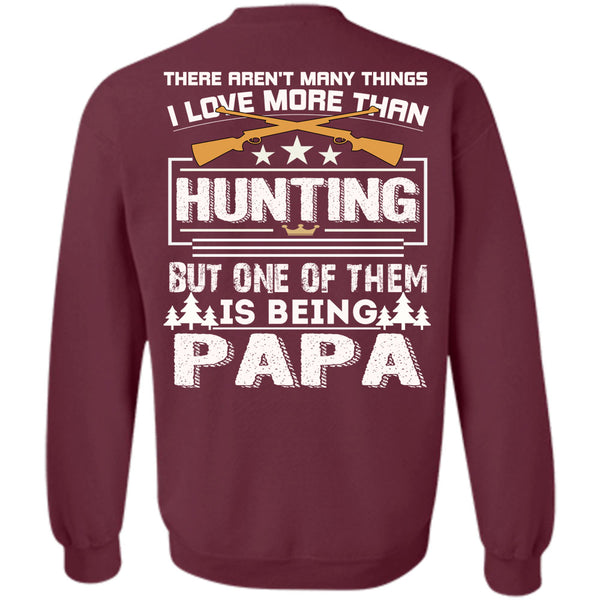 Being A Papa T Shirt, Calls Me A Hunter Sweatshirt