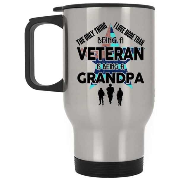 Being A Grandpa Travel Mug, I Love Being A Veteran Mug