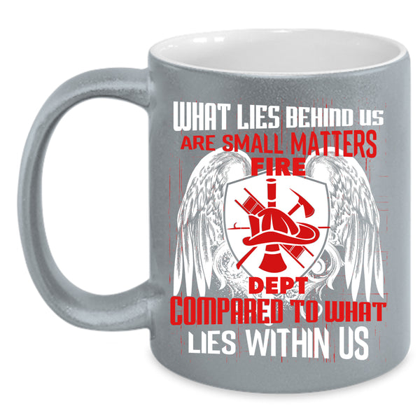 Small Matters Fire Dept Coffee Mug, Cool Firefighter Coffee Cup