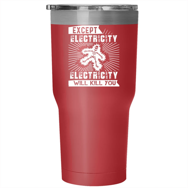 Except Electricity Tumbler 30 oz Stainless Steel, Funny Electricians Travel Mug