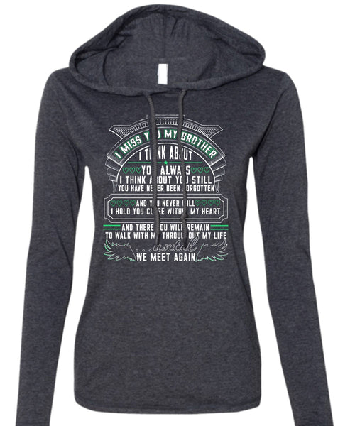 I Miss You My Brother T Shirt, We Meet Again T Shirt (Anvil Ladies Ringspun Hooded)