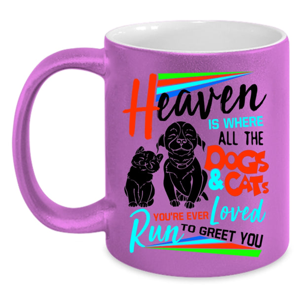 Cute Coffee Mug, Heaven Is Where All The Dogs And Cats Loved Accent Mug