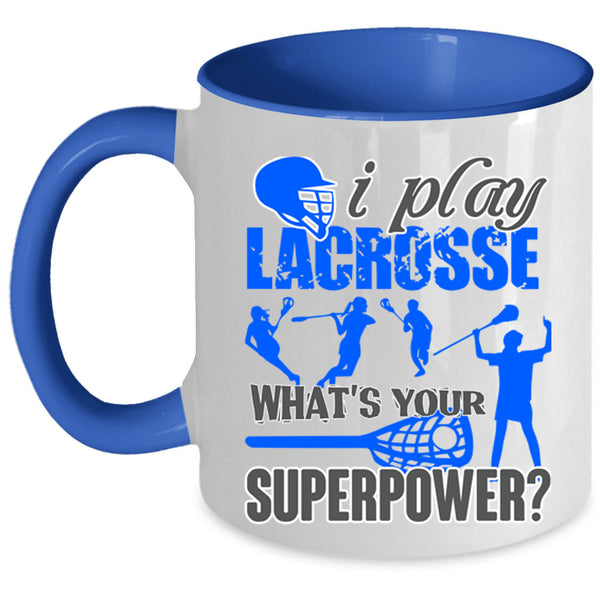 Cool Gift For Lacrosse Player Coffee Mug, I Play Lacrosse Accent Mug