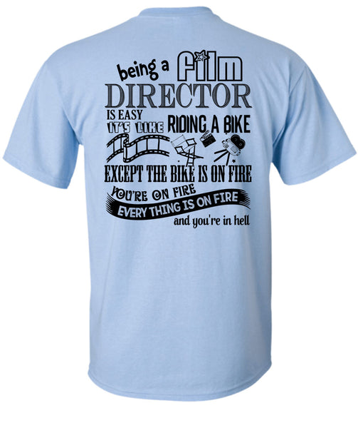 Being A Film Director Is Easy T Shirt, My Job T Shirt