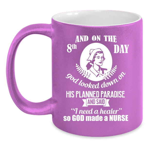 On The 8th Day God Made A Nurse Coffee Mug, Gift For My Daughter Coffee Cup