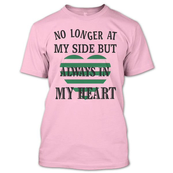 No Longer At My Side AlwaysIn My Heart T Shirt, Coolest Dog Lover T Shirt