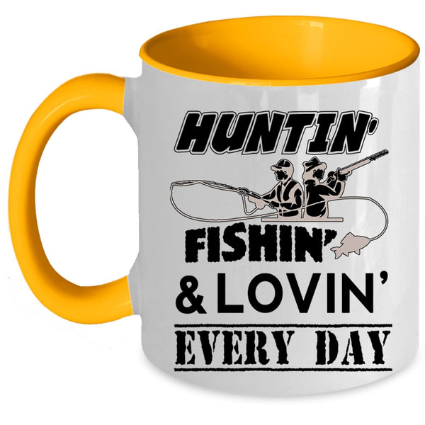 Cool Loving Coffee Mug, Hunting Fishing Every Day Accent Mug