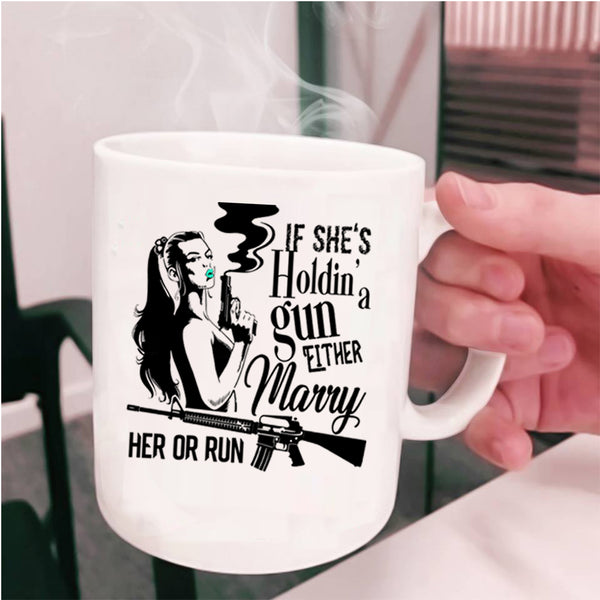 Cool Girls Coffee Mug, Marry Her Or Run Cup