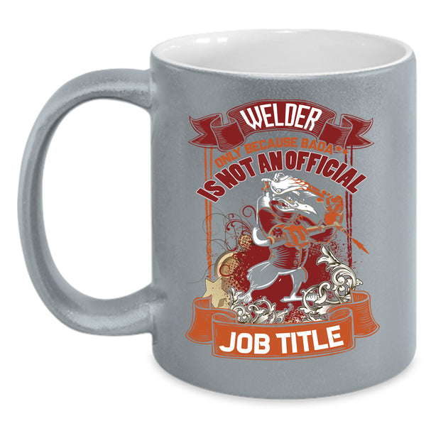 Welder Coffee Mug, Cool Gift For Welder Coffee Cup