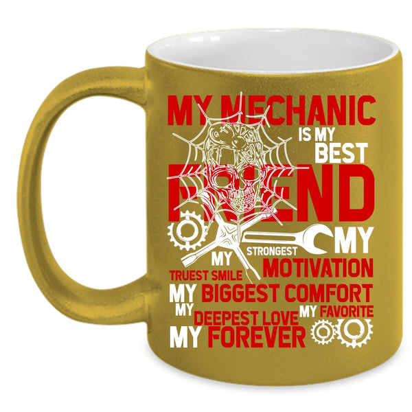 My Mechanic Is My Best Friend Coffee Mug, My Favorite My Forever Coffee Cup