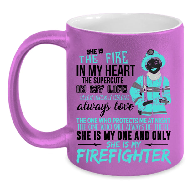 She Is My Firefighter Coffee Mug, She Is The Fire In My Heart Accent Mug