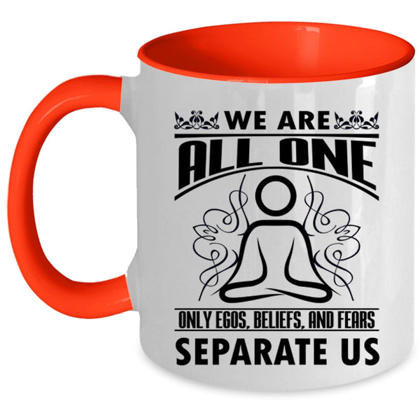 Cute Gift For Yogi Coffee Mug, We Are All One Only Egos Beliefs Accent Mug