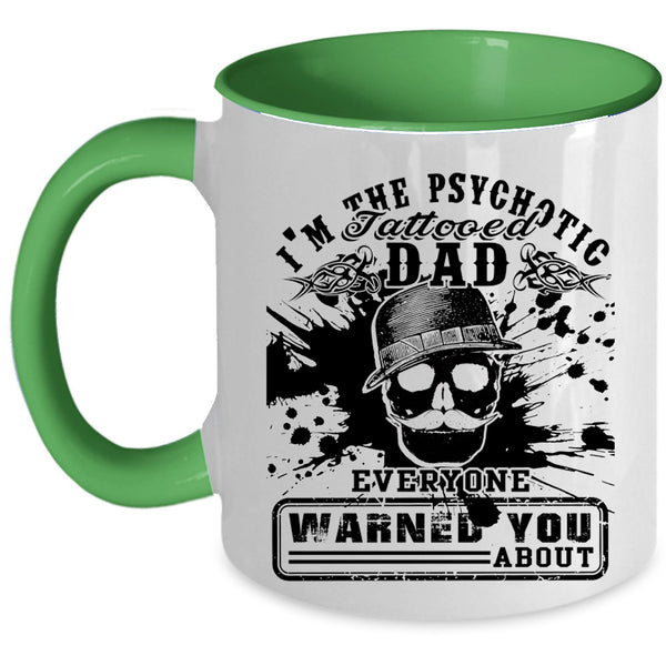 Cool Daddy Coffee Mug, I'm The Psychotic Tattooed Dad Accent Mug