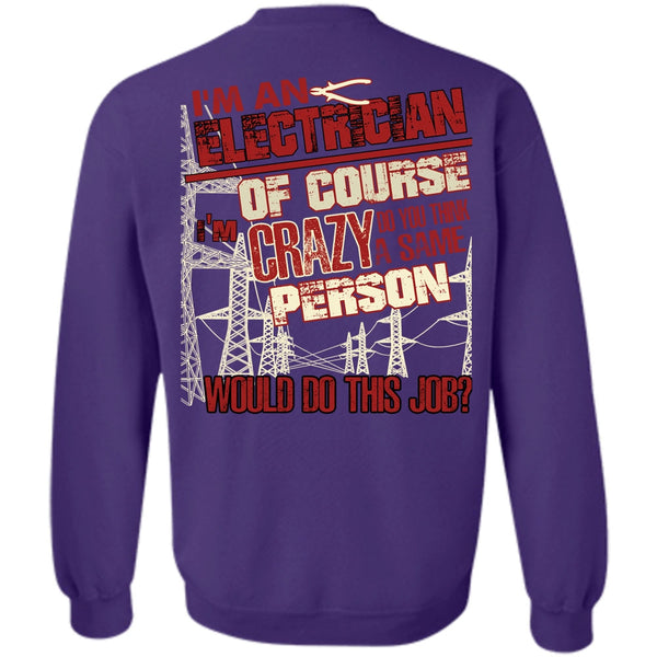 Crazy Person T Shirt, I Love Electrician Sweatshirt