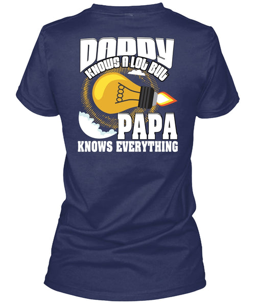 Daddy Knows A Lot T Shirt, Papa Knows Everything T Shirt