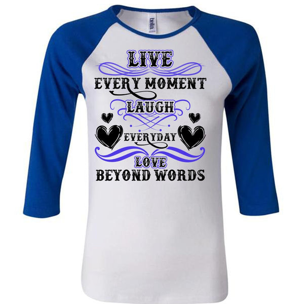 Live Every Moment Laugh T Shirt, I Love My Wife T Shirt, Awesome T-Shirts