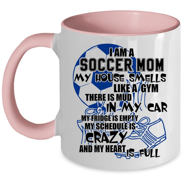 Cool Gift For Mom Coffee Mug, I Am A Soccer Mom Accent Mug