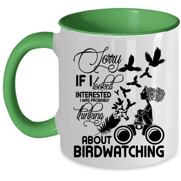 Cute Coffee Mug, I Was Probably Thinking About Birdwatching Accent Mug