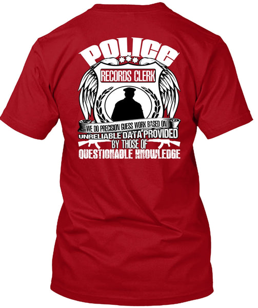 Police Records Clerk T Shirt, Being A Police T Shirt