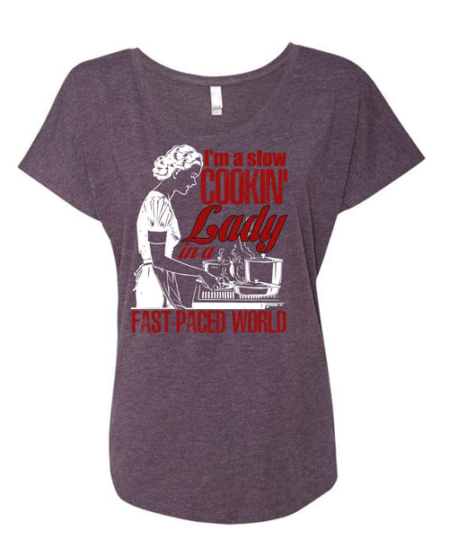 I'm A Slow Cooking Lady T Shirt, Being A Cooker T Shirt, Cool Shirt (Ladies' Triblend Dolman Sleeve)