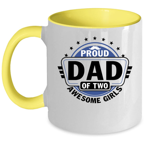 Cool Dad Coffee Mug, Proud Dad Of Two Awesome Girls Accent Mug