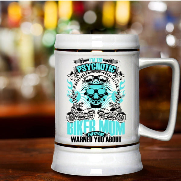 Cool Gift For My Mom Beer Stein 22oz, I'm The Psychotic Biker Mom Beer Mug