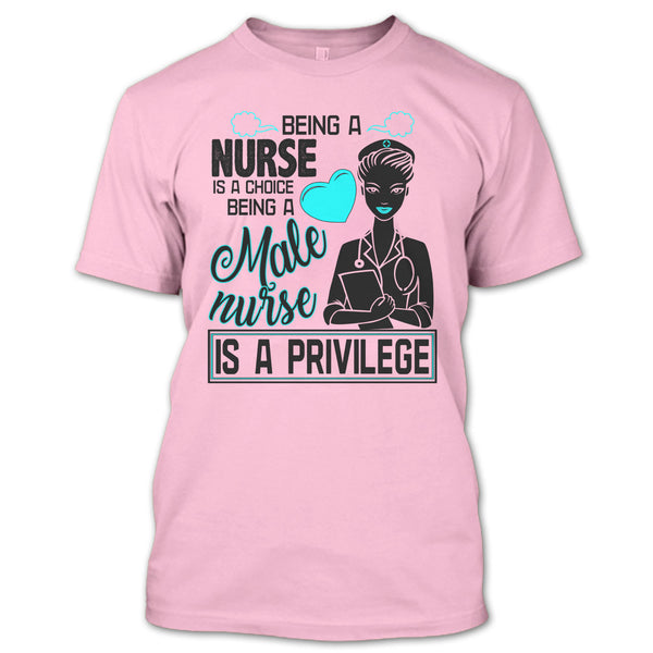 Being A Nurse Is A Choice T Shirt, Coolest Nurse T Shirt