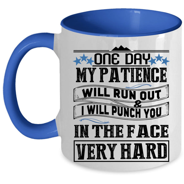 Funny Coffee Mug, One Day My Patience Will Run Out Accent Mug