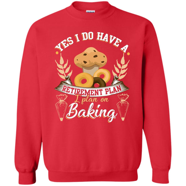 I Plan On Baking T Shirt, Coolest Baker Sweatshirt