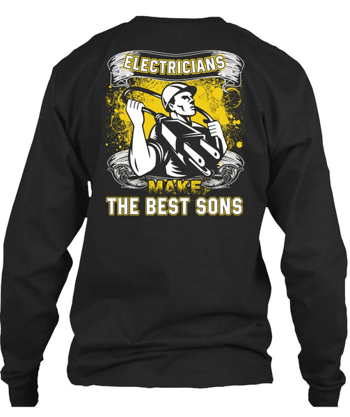 Electricians Make The Best Sons T Shirt, Being An Electrician T Shirt