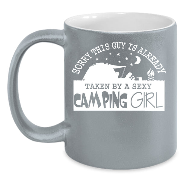 This Guy Is Already Taken By A Camping Girl Coffee Mug, Married Coffee Cup