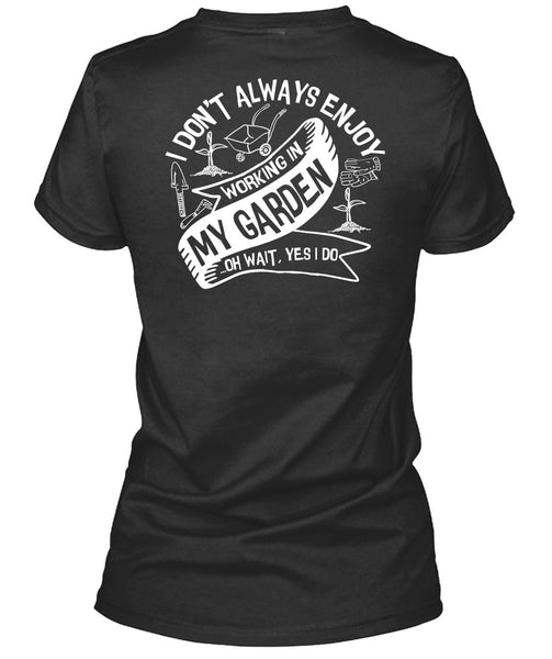 Working In My Garden T Shirt, Being A Gardener T Shirt