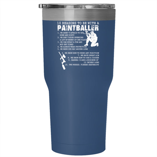 10 Reasons To Be With A Paintballer Tumbler 30 oz Stainless Steel, Cool Travel Mug