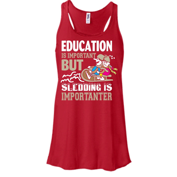 Education Is Important But Sleding Is Importanter Shirt