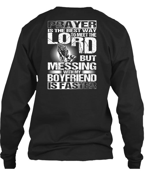Messing With My Boyfriend Is Faster T Shirt, Meet The Lord T Shirt