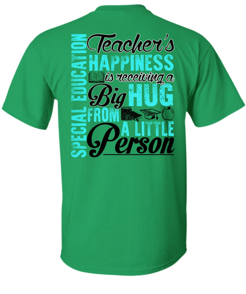 Special Education Teacher's Happiness T Shirt, I Love Teaching T Shirt