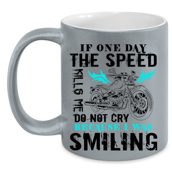 Awesome Motorcycles Coffee Mug, Do Not Cry Because I was Smiling Accent Mug