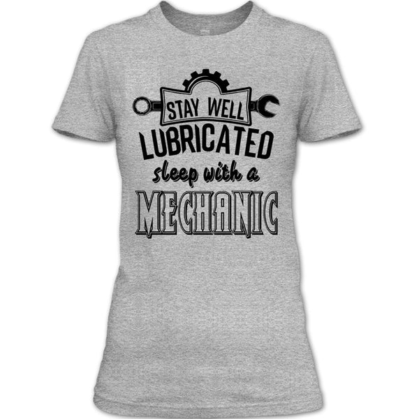 Stay Well Lubricated T Shirt, Coolest Mechanic T Shirt