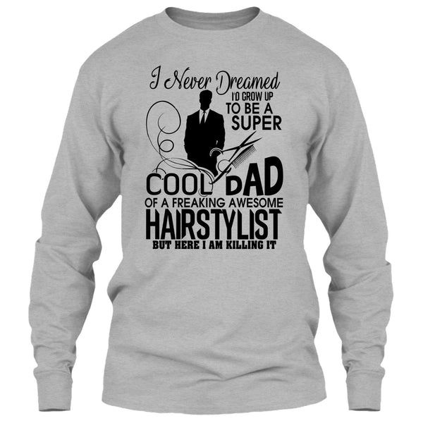 To be A Cool Dad T Shirt, Awesome Hairstylist Dad T Shirt