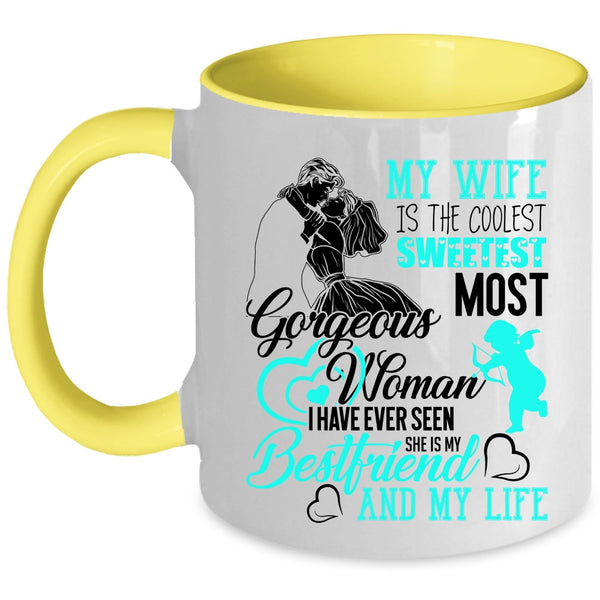 She Is My Bestfriend And My Wife Coffee Mug, My Wife Is The Sweetest Woman Accent Mug